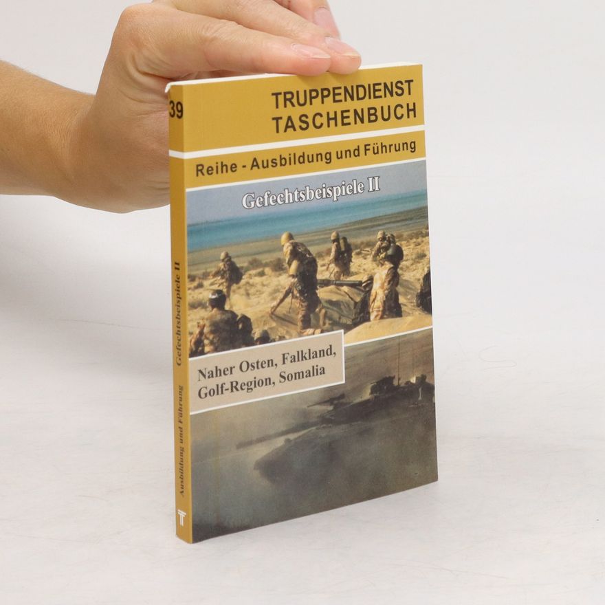 Autorenkollektiv Gefechtsbeispiele II: Naher Osten, Falkland, Golf-Region, Somalia