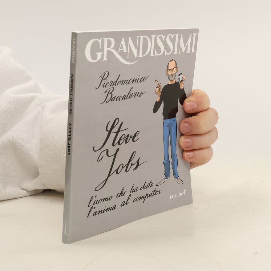 Pierdomenico Baccalario Steve Jobs l'uomo che ha dato l'anima al computer