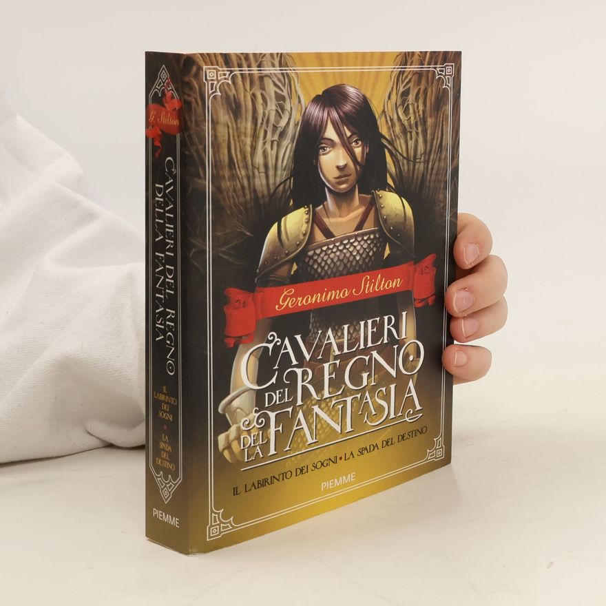 Elisabetta Dami Cavalieri del Regno della Fantasia. Il labirinto dei sogni. La spada del destino