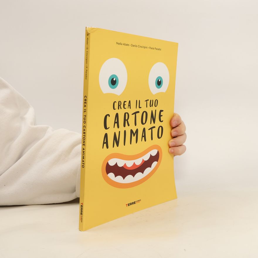 Paola Paradisi Crea il tuo cartone animato. Ediz. a colori