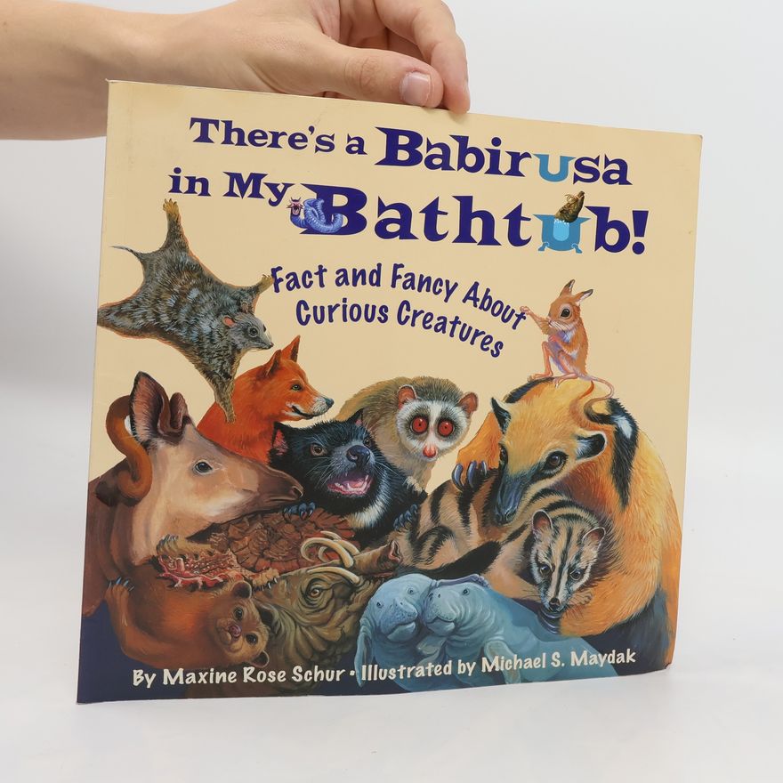 Maxine Schur There's a Babirusa in My Bathtub!