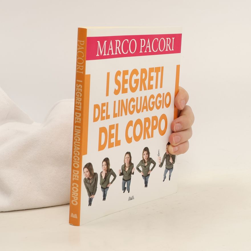 Marco Pacori I Segreti del Linguaggio del Corpo