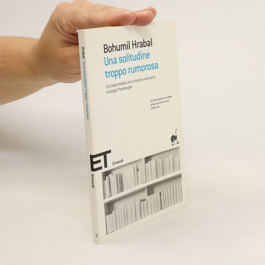 Bohumil Hrabal Una solitudine troppo rumorosa