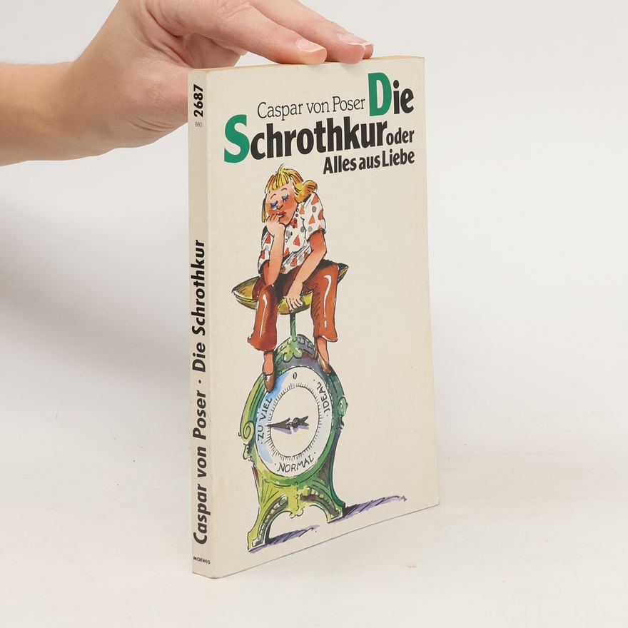 Caspar von Poser Die Schrothkur oder alles aus Liebe