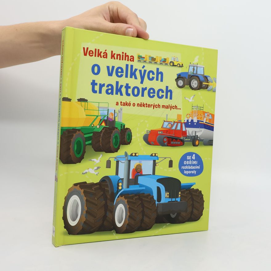 Lisa Jane Gillespie Velká kniha o velkých traktorech - a také o některých malých...