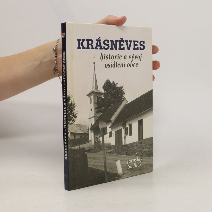 Jaroslav Sadílek Krásněves - Historie a vývoj osídlení obce