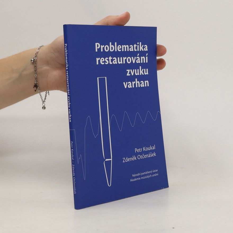 Petr Koukal Problematika restaurování zvuku varhan