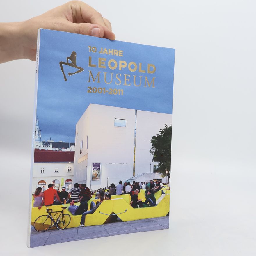 AA.VV. 10 Jahre Leopold Museum 2001-2011