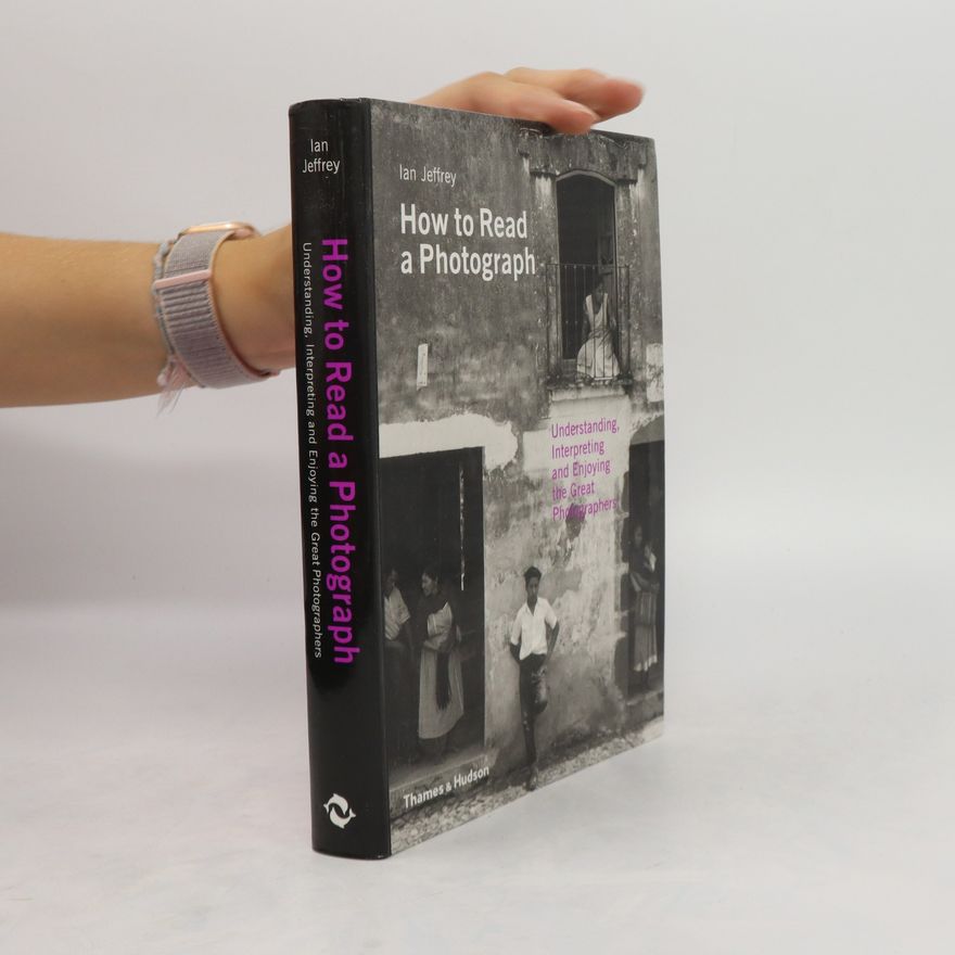 Ian Jeffrey How to Read a Photograph