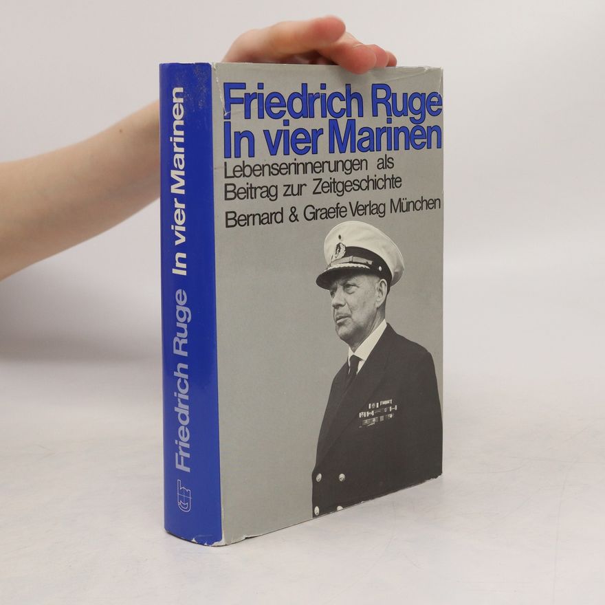 Friedrich Ruge In vier Marinen