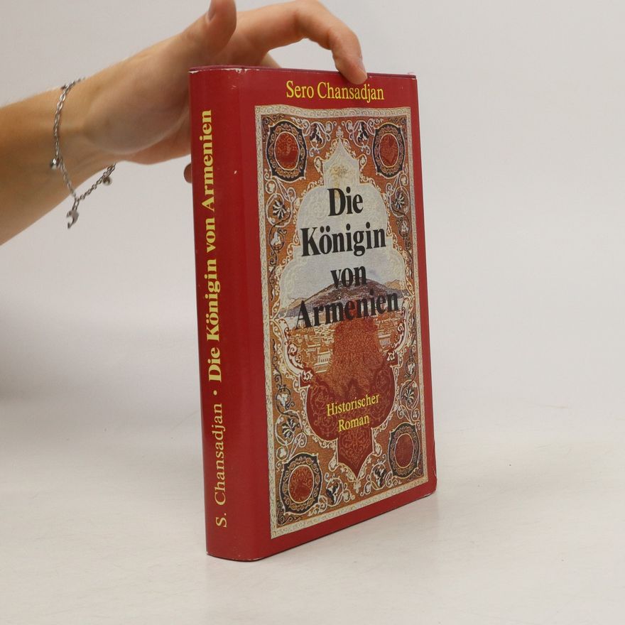 Sero Chanzadian Die Königin von Armenien