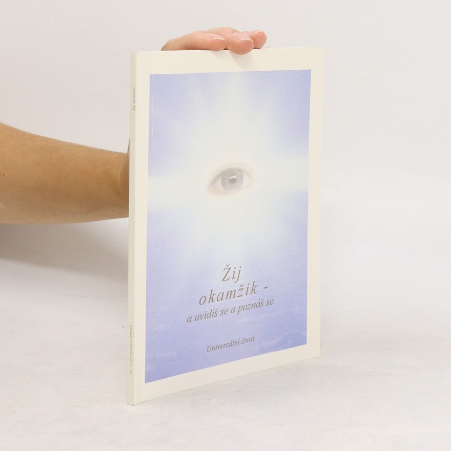 Various authors Žij okamžik, a uvidíš se a poznáš se