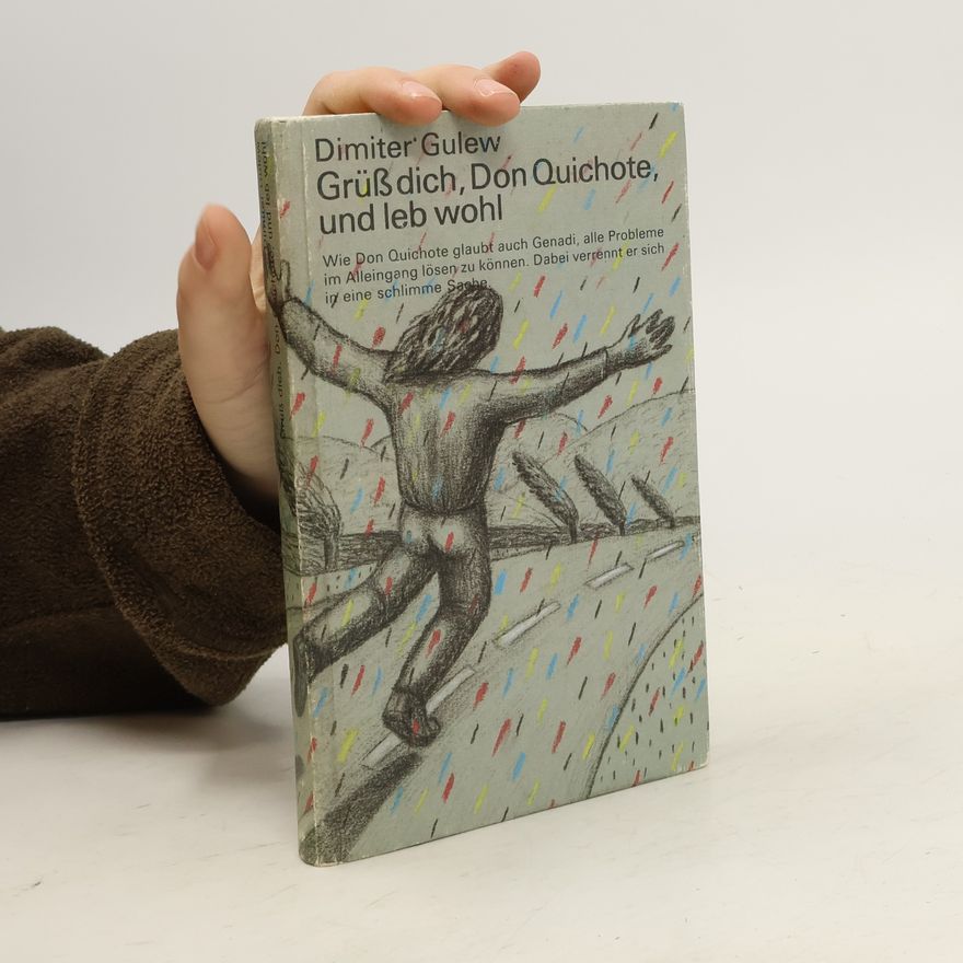 Dimiter Gulew Grüss dich, Don Quichote, und leb wohl