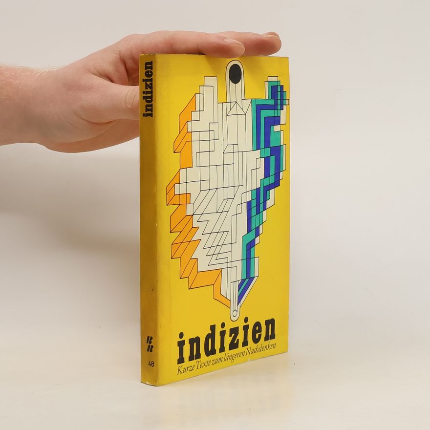 Autorenkollektiv Indizien. Kurze Texte zum längeren Nachdenken