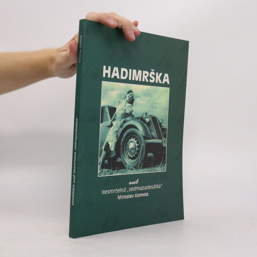 Miroslav Gomola Hadimrška aneb Nesmrtelná "sedmapadesátka"