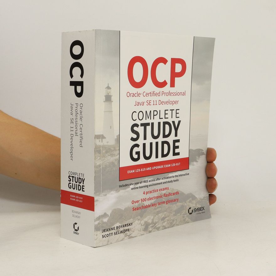 Scott Selikoff OCP Oracle Certified Professional Java SE 11 Developer Complete Study Guide