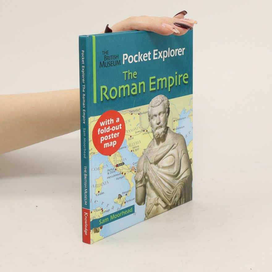 Sam Moorhead The British Museum Pocket Explorer The Roman Empire