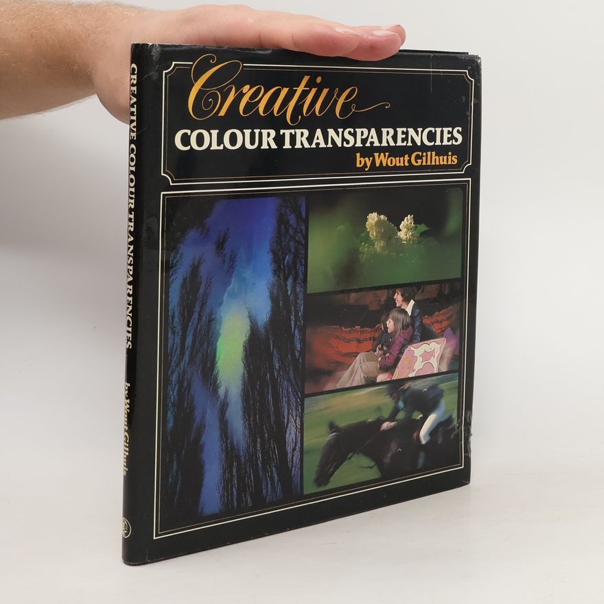 Wout Gilhuis Creative Colour Transparencies