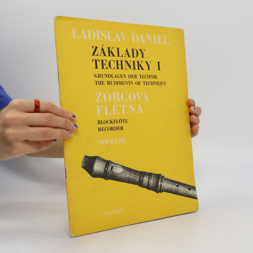 Ladislav Daniel Základy techniky pro sopránovou zobcovou flétnu I.