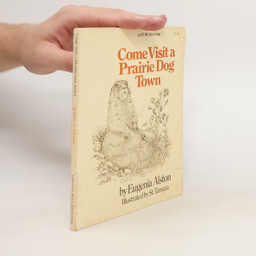 Eugenia Alston Come Visit a Prairie Dog Town