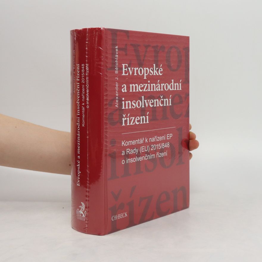 Alexander J. Bělohlávek Evropské a mezinárodní insolvenční řízení