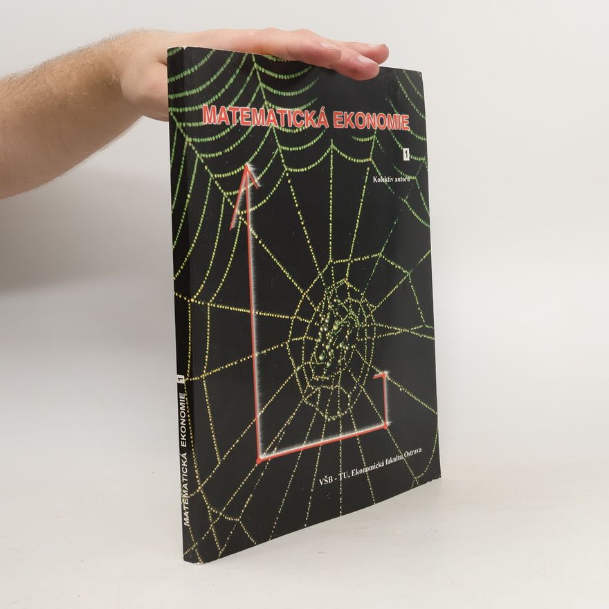 Kolektiv autorů Matematická ekonomie 1. díl