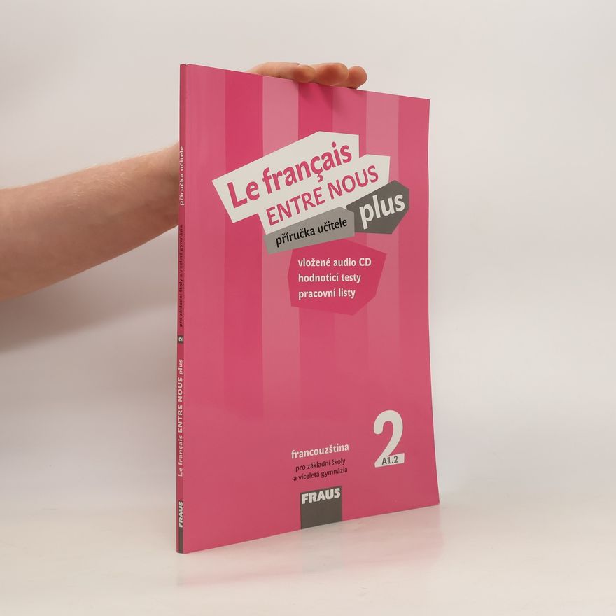 Danièle Geffroy Konštacký Le francais ENTRE NOUS plus 2 - příručka učitele