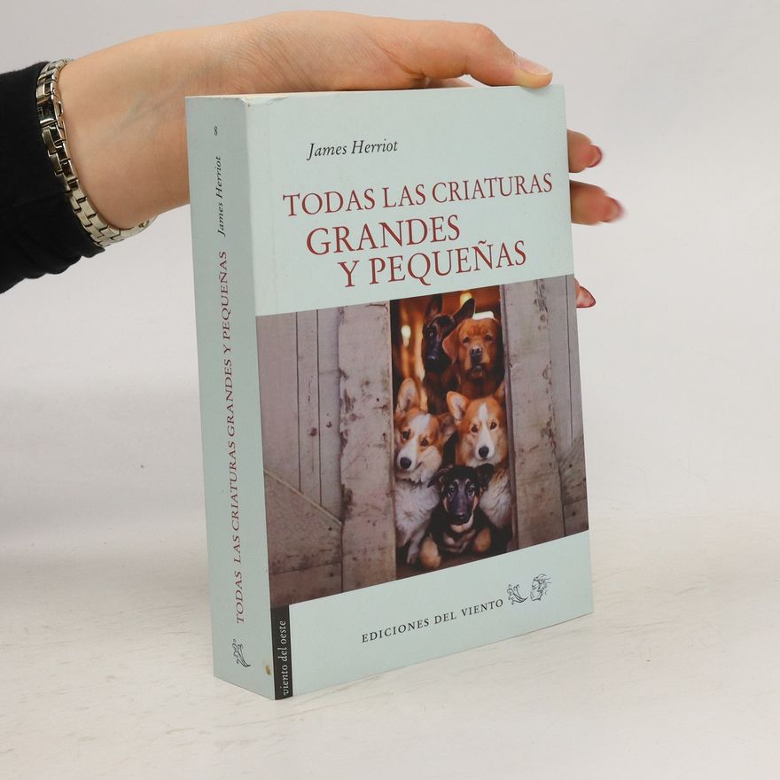 James Herriot Todas las criaturas grandes y pequeñas