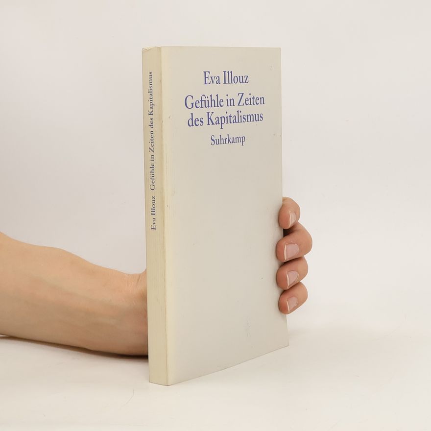 Eva Illouz Gefühle in Zeiten des Kapitalismus