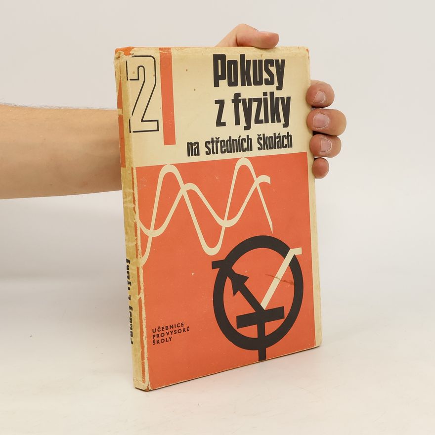 PROF. Dr. Josef Fuka Pokusy z fyziky na středních školách 2. díl
