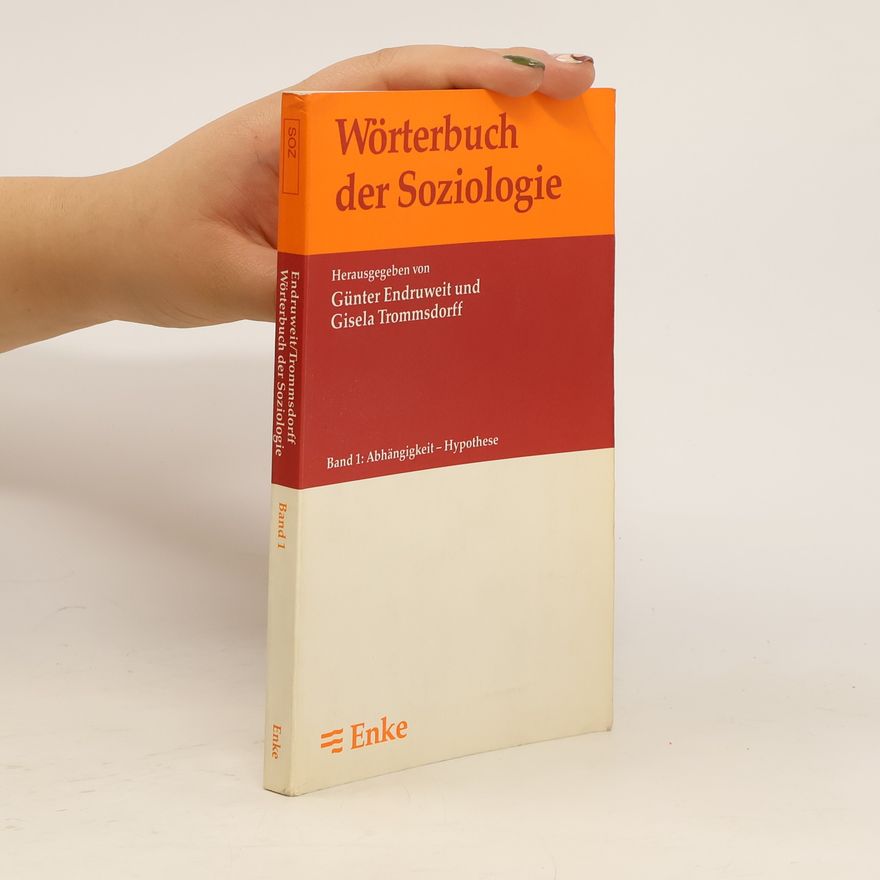 Günter Endruweit Wörterbuch der Soziologie. Band 1, Abhängigkeit - Hypothese