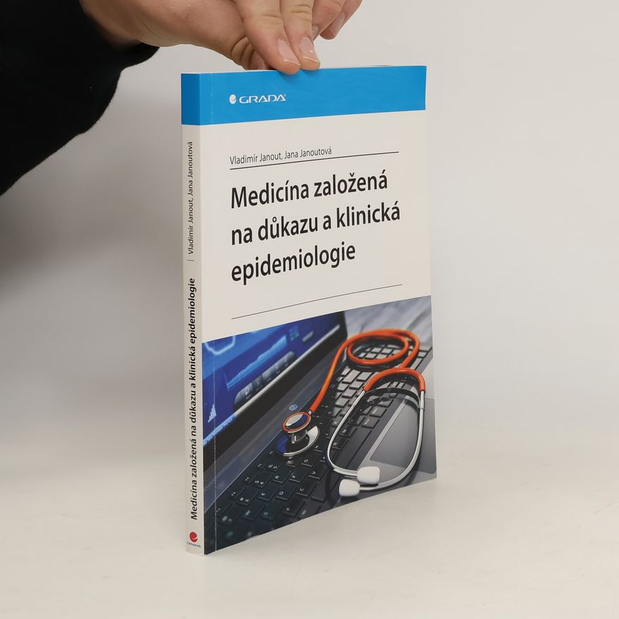 Janoutová Jana Medicína založená na důkazu a klinická epidemiologie