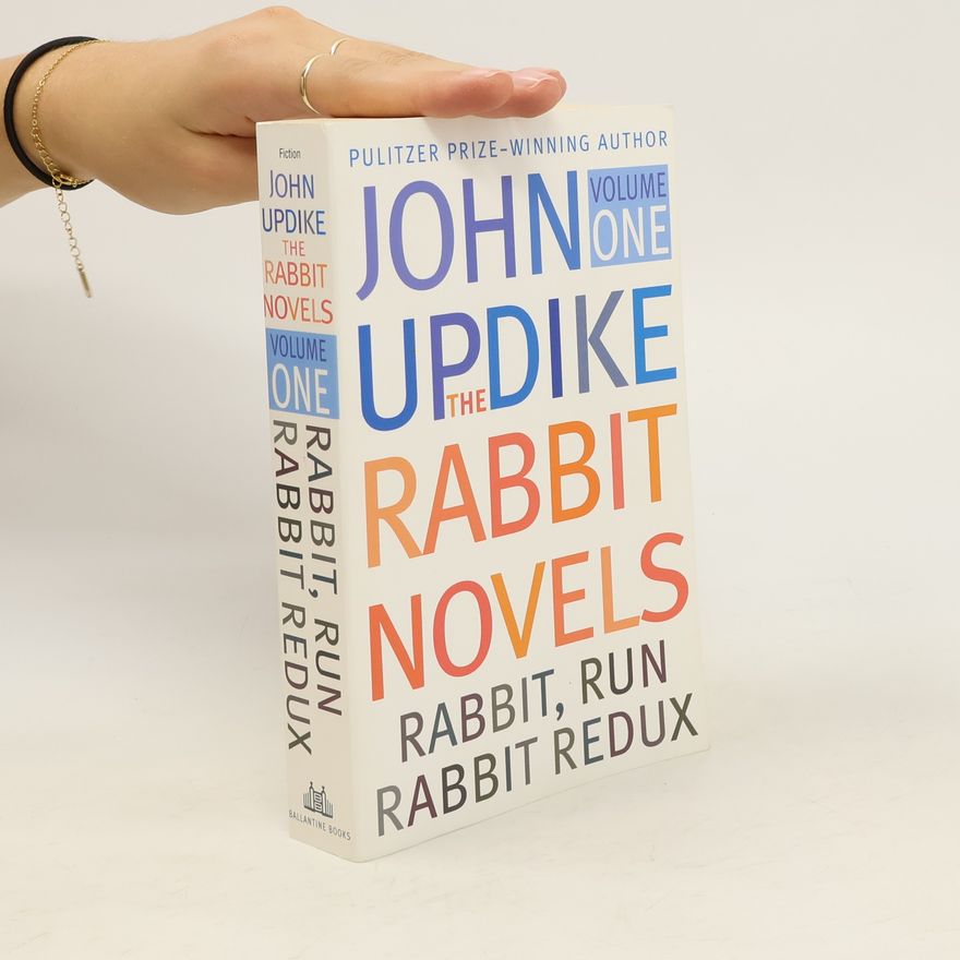 John Updike The Rabbit novels. Volume 1, Rabbit, run. Rabbit redux