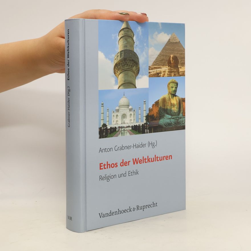Anton Grabner-Haider Ethos der Weltkulturen