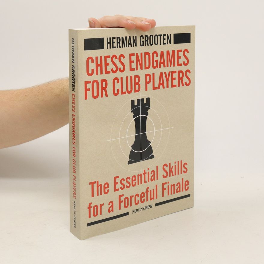 Herman Grooten Chess Endgames for Club Players