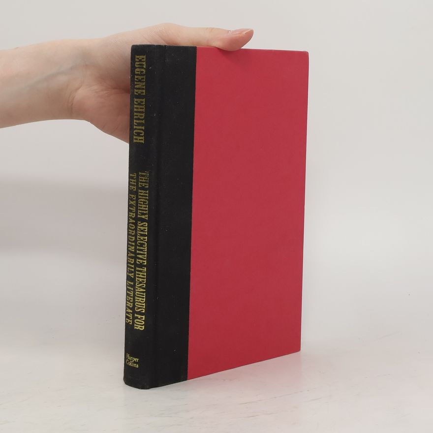 Eugene Ehrlich The Highly Selective Thesaurus for the Extraordinarily Literate