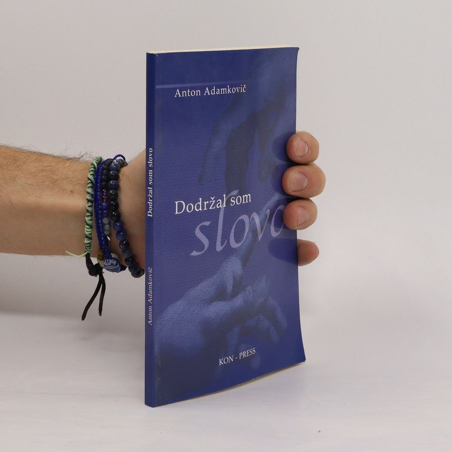 Anton Adamkovič Dodržal som slovo