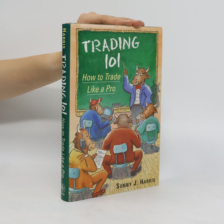 Sunny J. Harris Trading 101