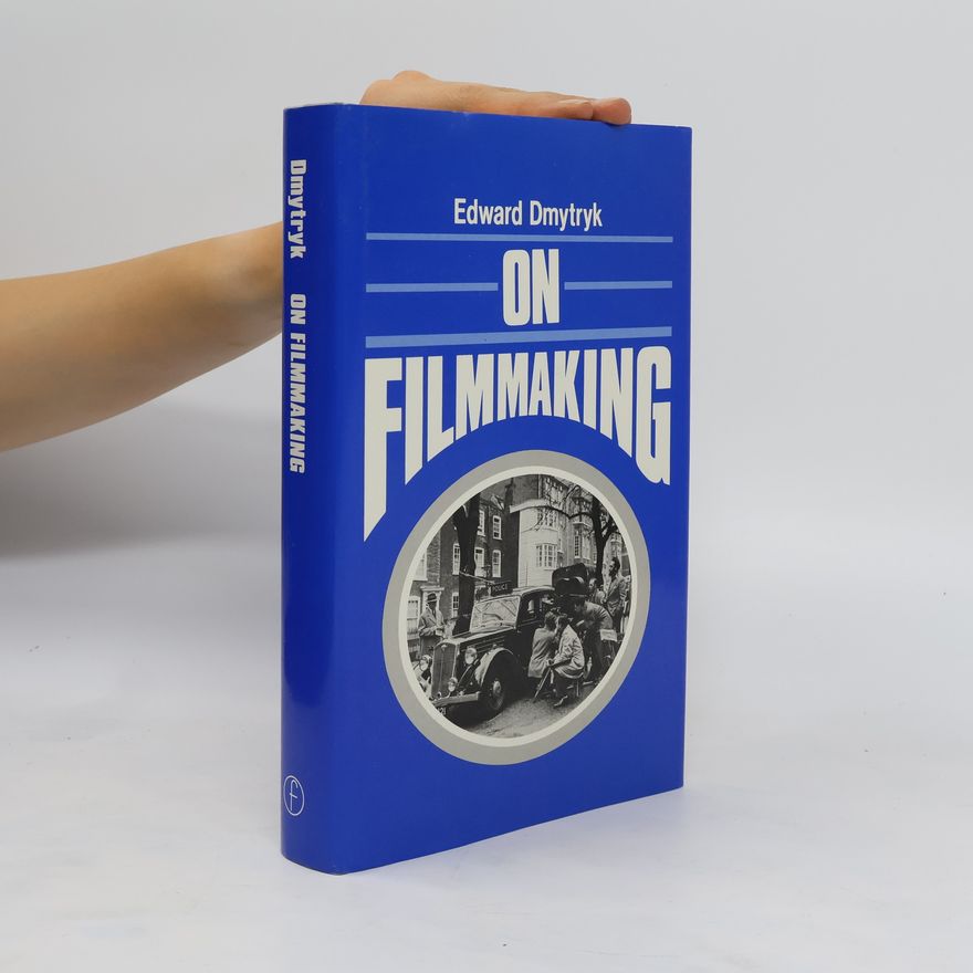 Edward Dmytryk On Filmmaking