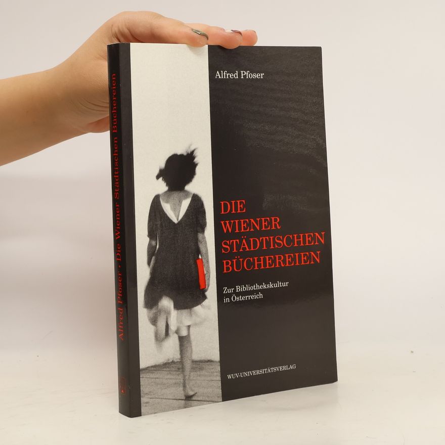 Alfred Pfoser Die Wiener städtischen Büchereien