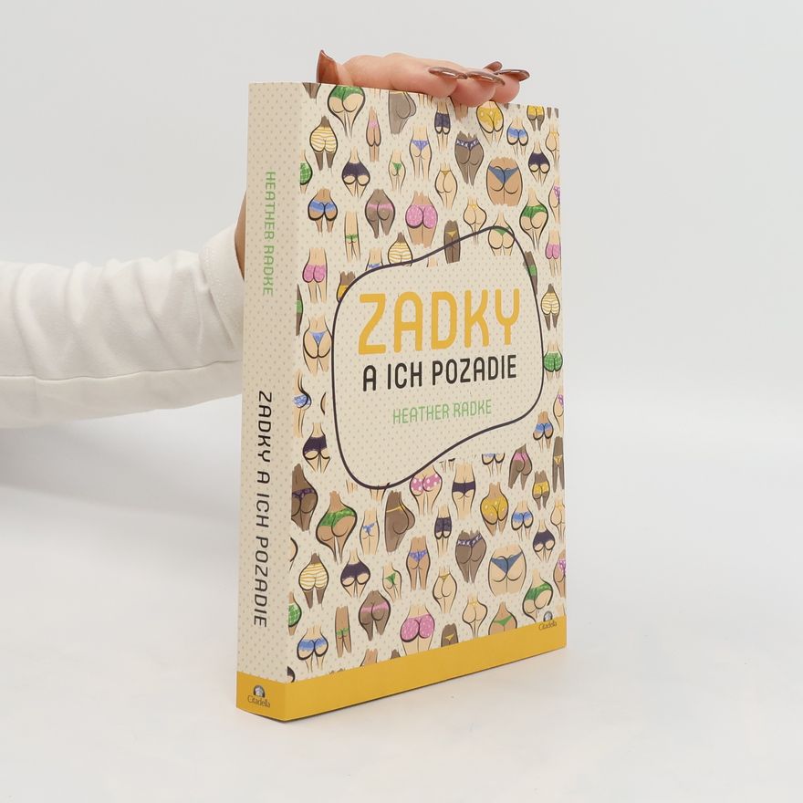 Heather Radke Zadky a ich pozadie