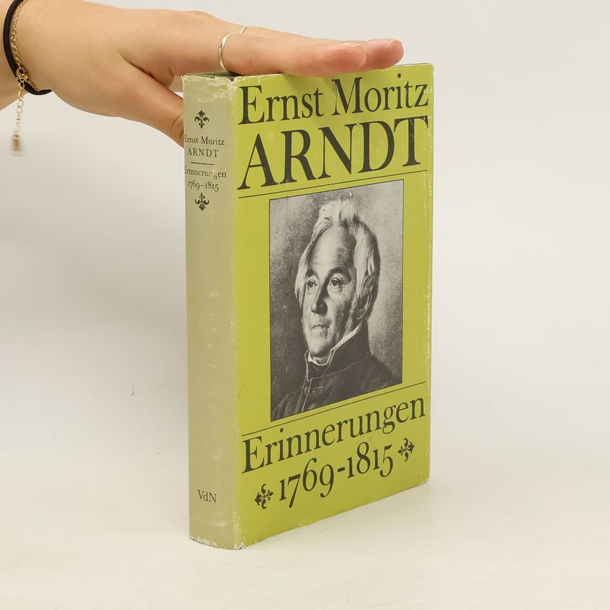 Ernst Moritz Arndt Erinnerungen 1769-1815