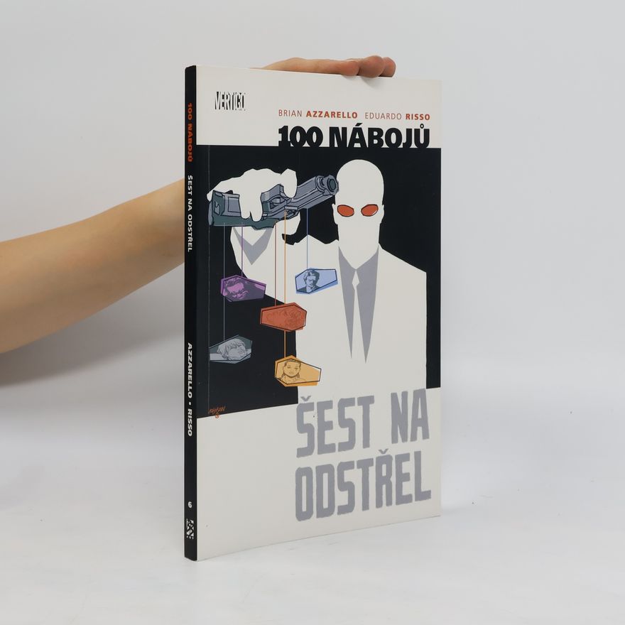Eduardo Risso 100 nábojů. Šest na odstřel