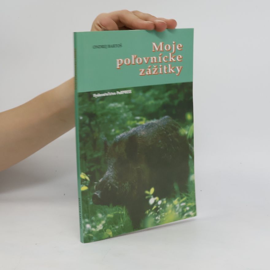 Ondrej Bartoš Moje poľovnícke zážitky