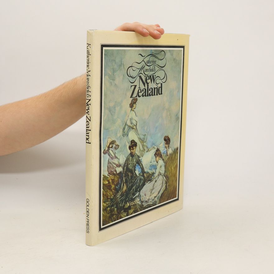Vincent O'Sullivan Katherine Mansfield's New Zealand