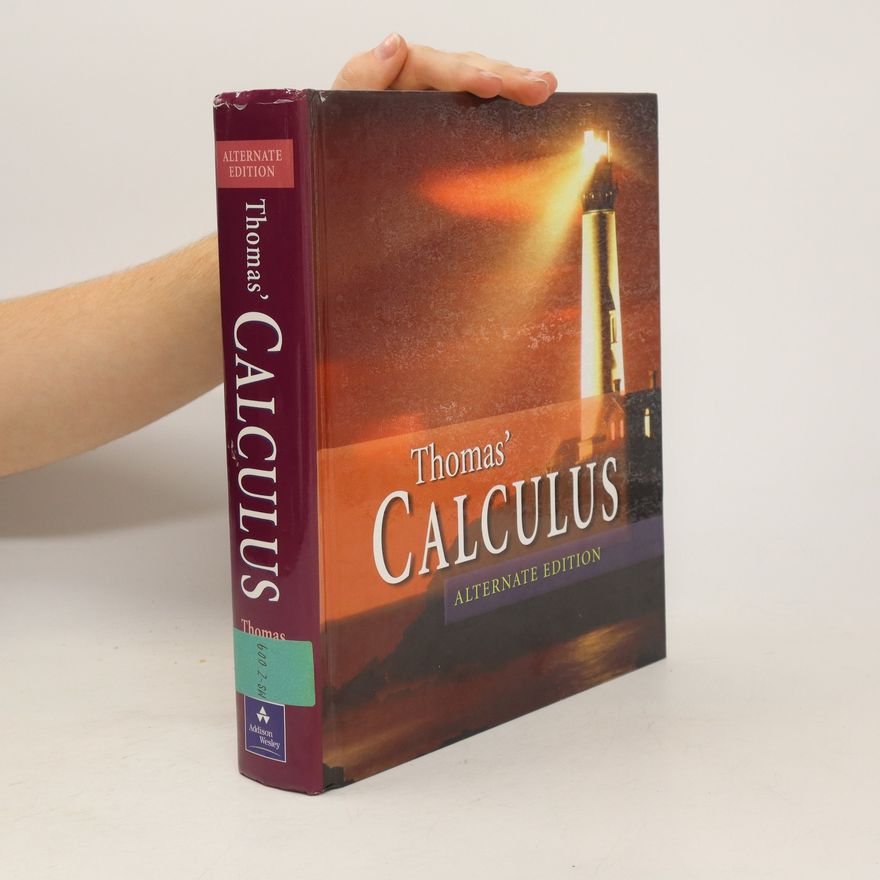 George B. Thomas Thomas' Calculus. Alternate Edition