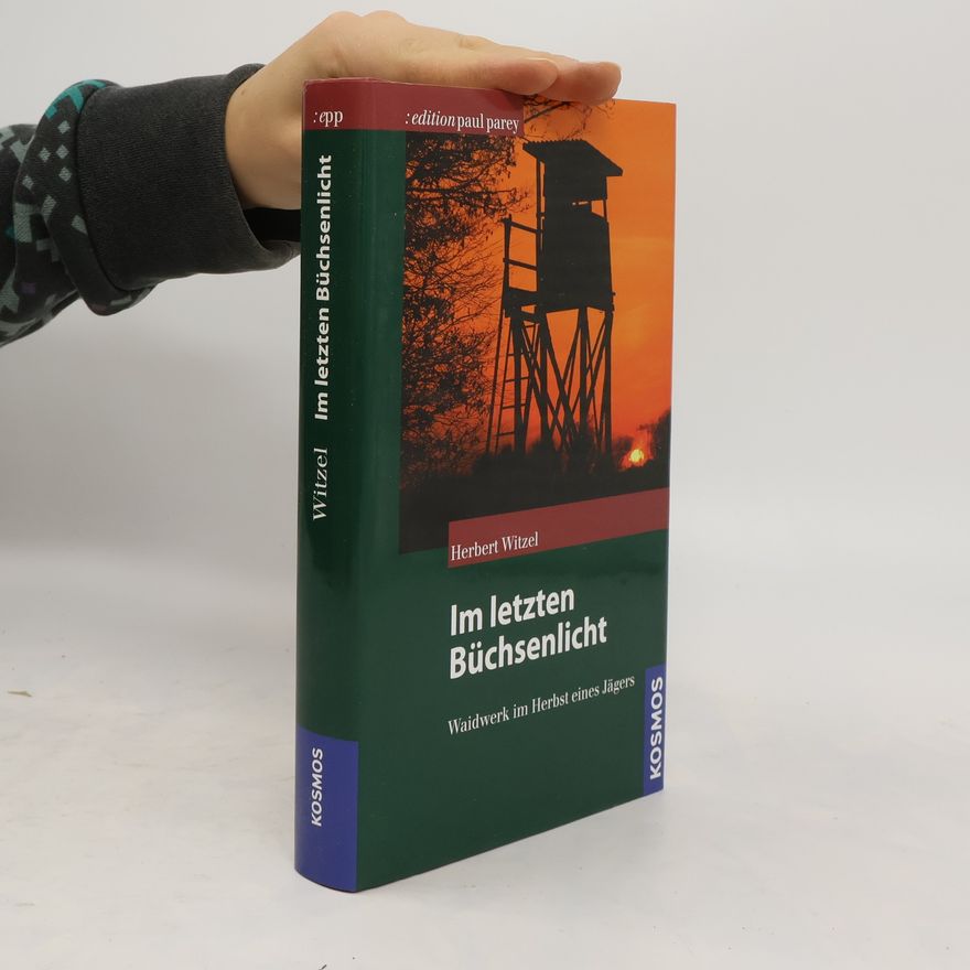 Herbert Witzel Im letzten Büchsenlicht