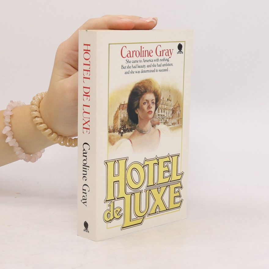 Caroline Gray Hotel de Luxe