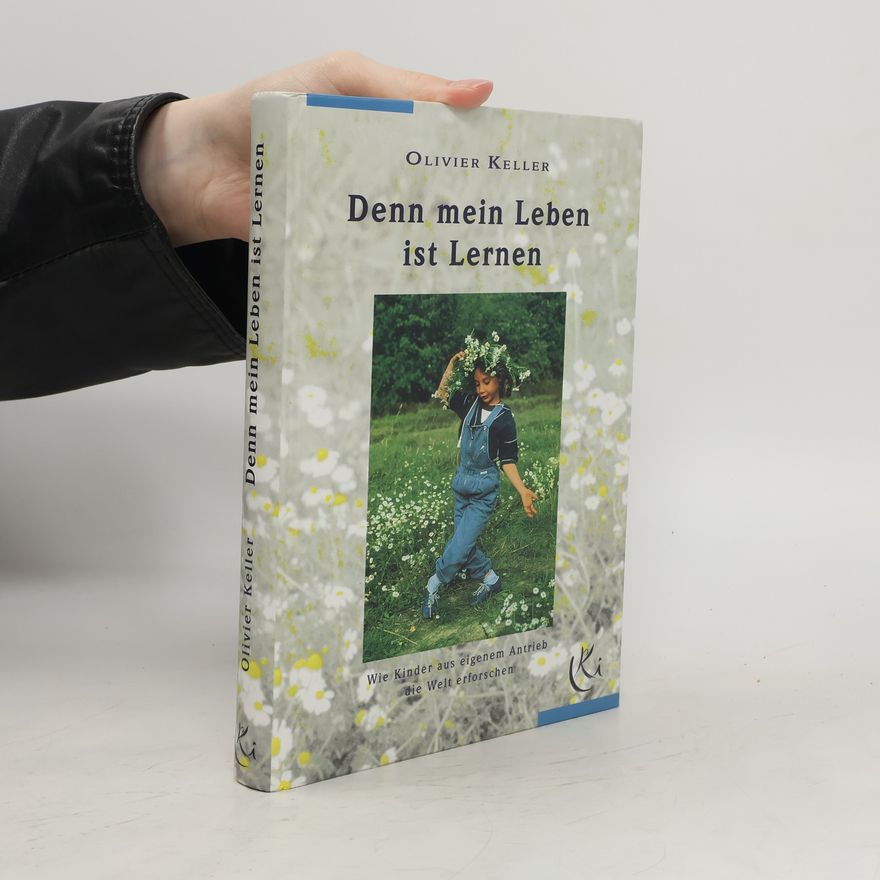 Olivier Keller Denn mein Leben ist Lernen