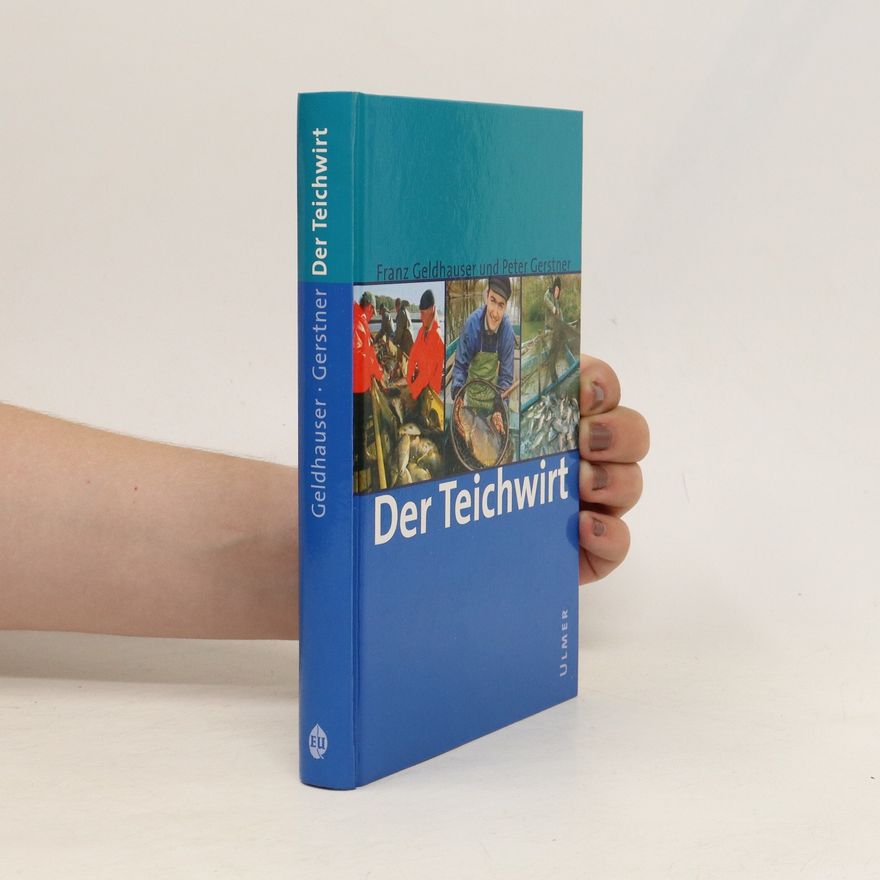 Franz Geldhauser Der Teichwirt